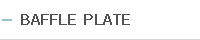 BAFFLE PLATE